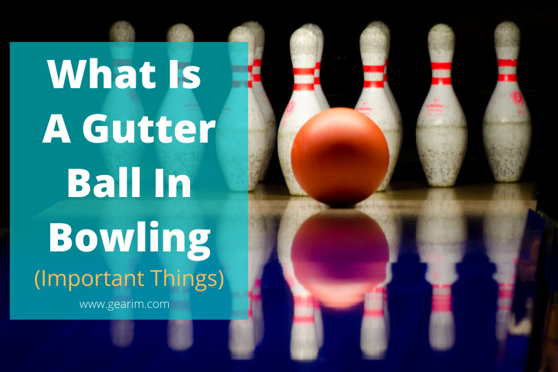 What Is A Gutter Ball In Bowling