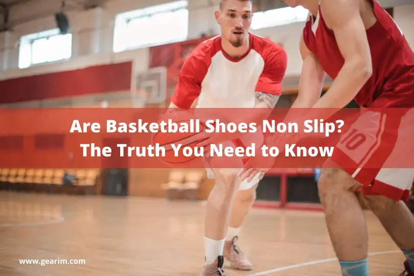 Are Basketball Shoes Non Slip