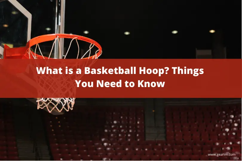 What is a Basketball Hoop Things You Need to Know