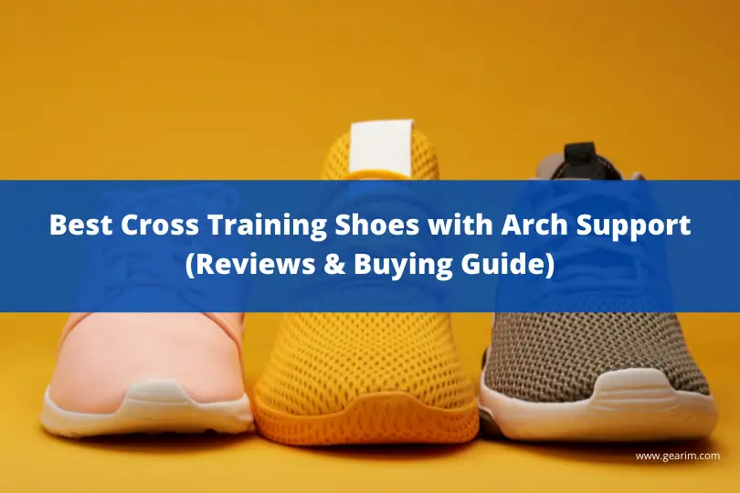 Best Cross Training Shoes with Arch Support