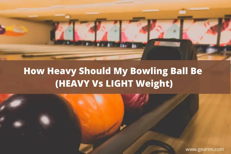How Heavy Should My Bowling Ball Be