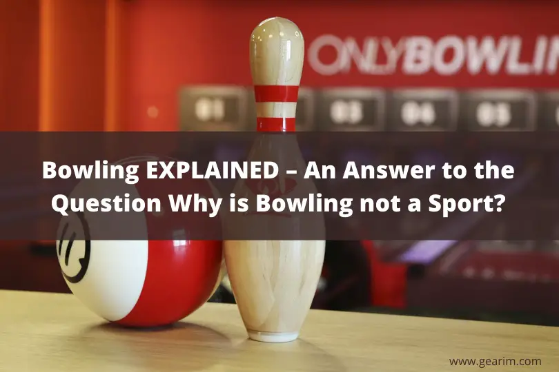 Why is Bowling not a Sport