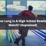 How Long Is A High School Bowling Match? (Explained)