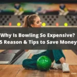 Why Is Bowling So Expensive
