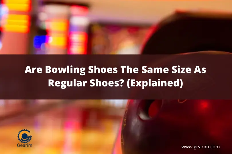 Are Bowling Shoes The Same Size As Regular Shoes