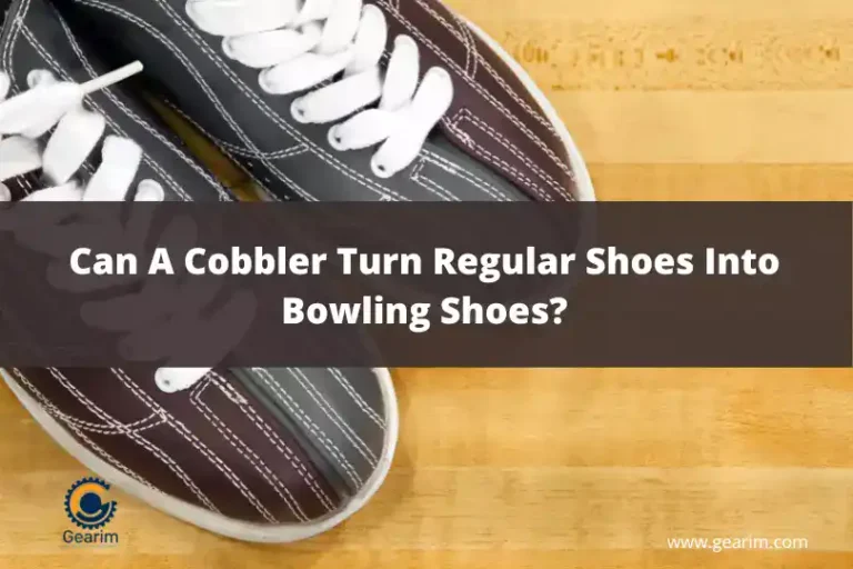 Can A Cobbler Turn Regular Shoes Into Bowling Shoes