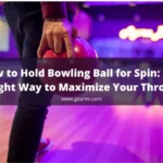 How to Hold Bowling Ball for Spin: The Right Way to Maximize Your Throw