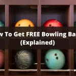 How To Get FREE Bowling Balls? (Explained)