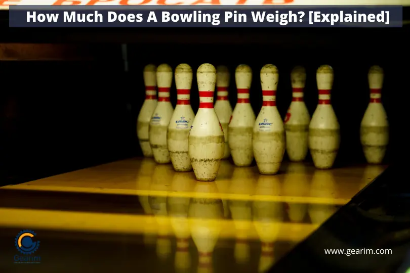 How Much Does A Bowling Pin Weigh [Explained]