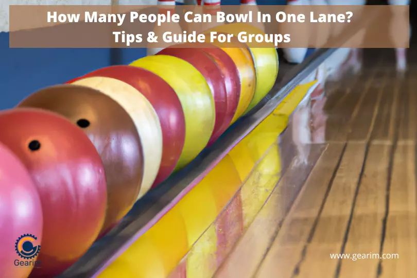 How Many People Can Bowl In One Lane 