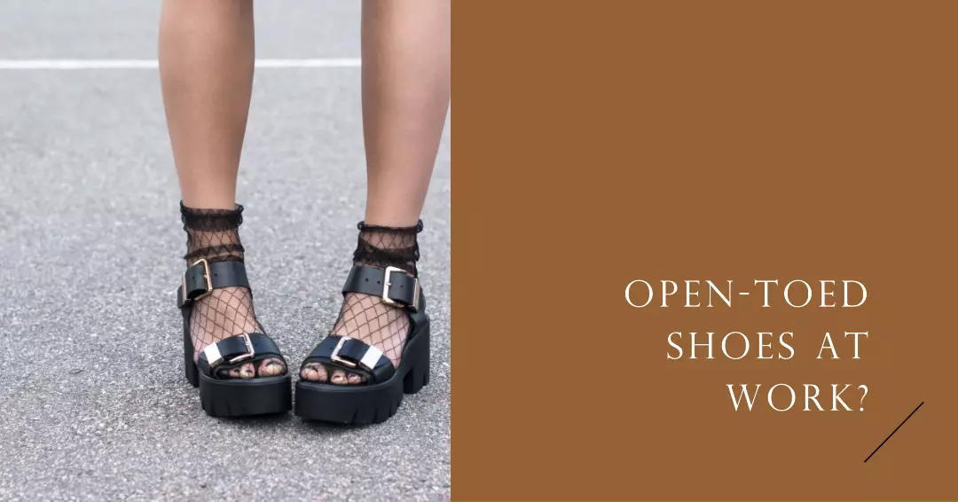 Can You Wear Open Toed Shoes to Work?